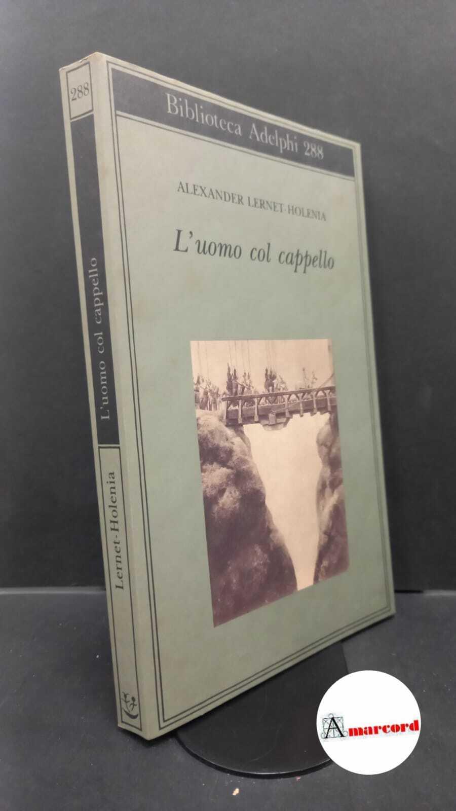 Lernet-Holenia, Alexander. , and Carpinella Guarneri, Rosella. L'uomo col cappello Milano Adelphi, 1994