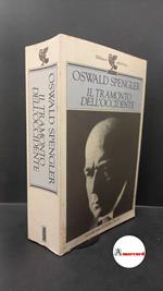 Spengler, Oswald. , and Zecchi, Stefano. , Evola, Julius. , Cottone, Margherita. , Calabrese Conte, Rita. , Jesi, Furio. Il tramonto dell'Occidente : lineamenti di una morfologia della storia mondiale. Parma Guanda, 1991