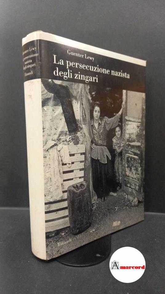 Lewy, Guenter. La persecuzione nazista degli zingari Torino G. Einaudi, 2002 - Guenter Lewy - copertina