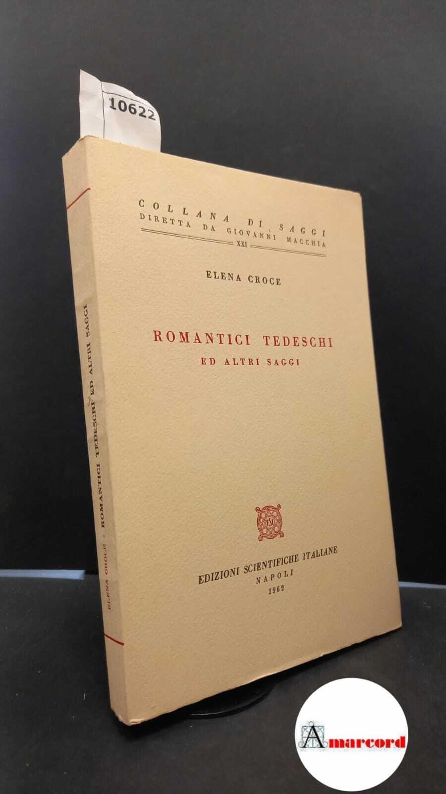 Croce, Elena. Romantici tedeschi ed altri saggi Napoli Edizioni scientifiche italiane, 1962