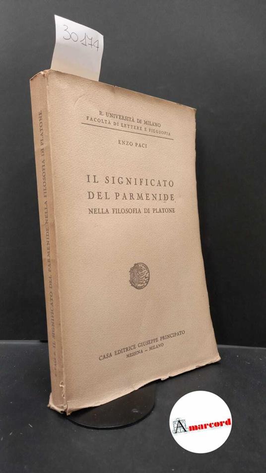Paci, Enzo. Il significato del Parmenide nella filosofia di Platone Messina Principato, 1938 - Enzo Paci - copertina