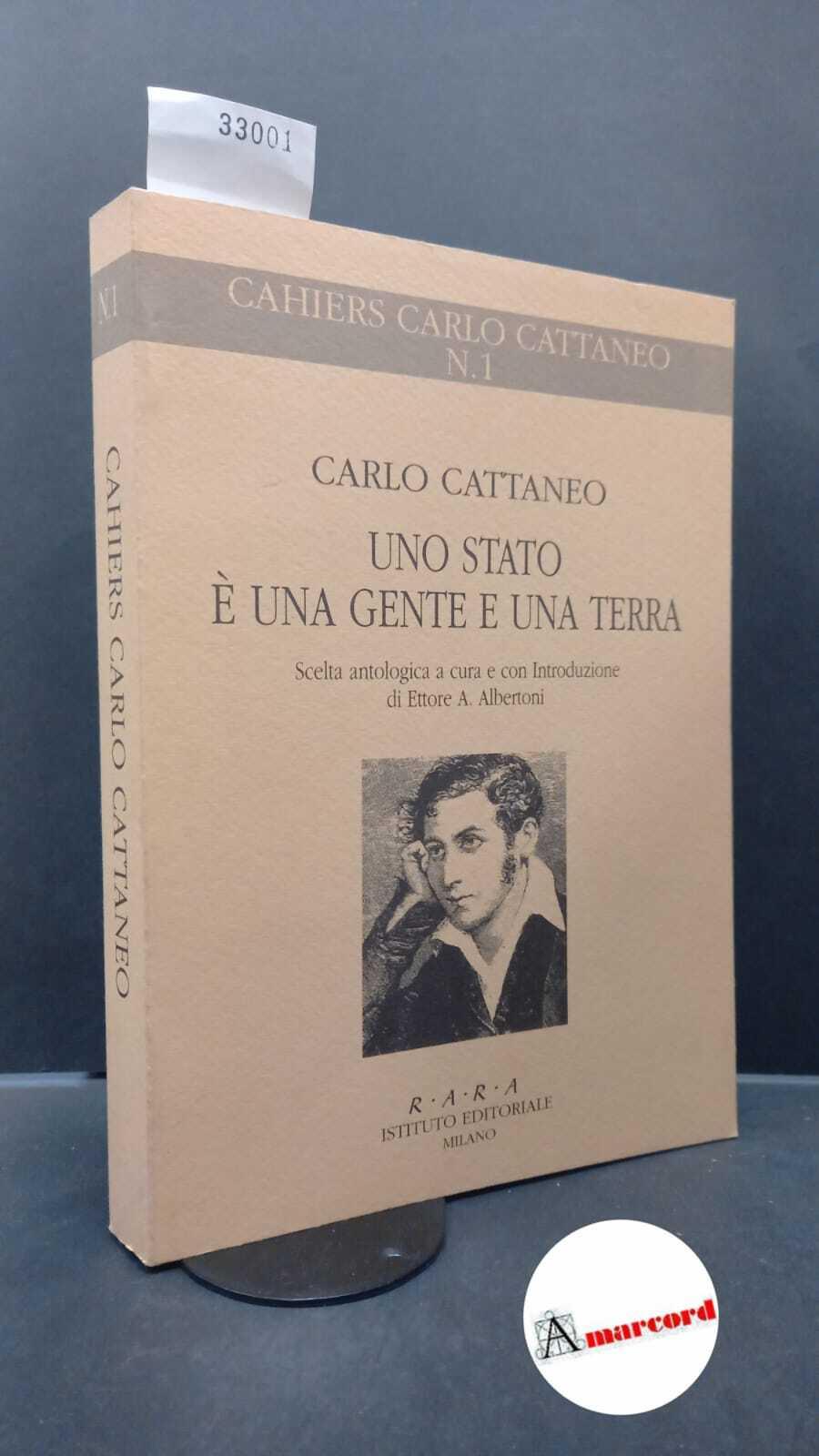 Cattaneo, Carlo. , and Albertoni, Ettore A.. Uno Stato è una gente e una terra Milano R.A.R.A., 1994