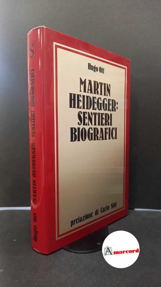 Ott, Hugo. , and Sini, Carlo. , Cassinari, Flavio. Martin Heidegger : sentieri biografici. Milano SugarCo, 1988 - copertina