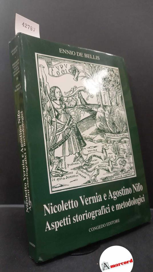 De Bellis, Ennio. Nicoletto Vernia e Agostino Nifo : aspetti storiografici e metodologici. Galatina Congedo, 2003 - copertina