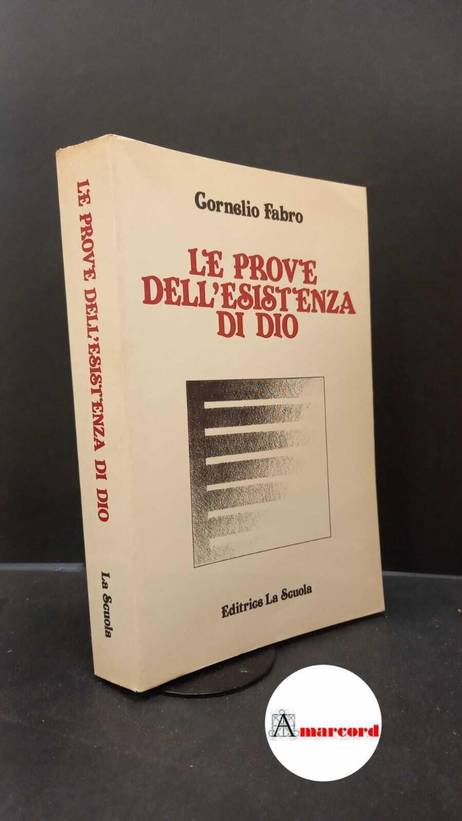 Fabro, Cornelio. Le prove dell'esistenza di Dio Brescia La scuola, 1990