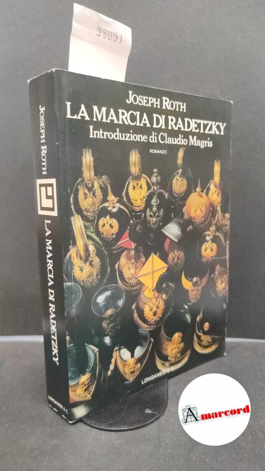 Roth, Joseph. , and Magris, Claudio. La marcia di Radetzky : romanzo. Milano Longanesi, 1985