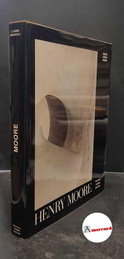 Moore, Henry. , and Argan, Giulio Carlo. Henry Moore Milano Fabbri, 1971 - Henry Moore - copertina