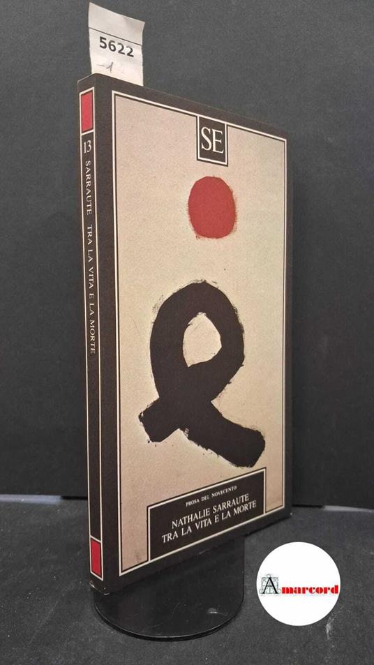 Sarraute, Nathalie. , and Corradini Caspani, Lucia. Tra la vita e la morte Milano SE, 1988 - Nathalie Sarraute - copertina