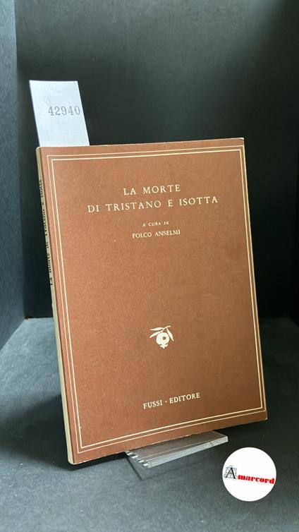 Thomas. , and Anselmi, Folco. �La �morte di Tristano e Isotta Firenze Fussi, 1946 - Thomas - copertina