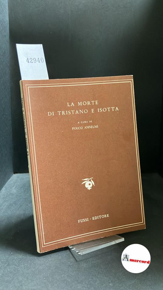 Thomas. , and Anselmi, Folco. �La �morte di Tristano e Isotta Firenze Fussi, 1946 - Thomas - copertina