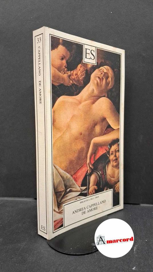 Andreas : Capellanus. , and Avalle, D'Arco Silvio. , Insana, Jolanda. De amore Milano ES, 1992 - copertina