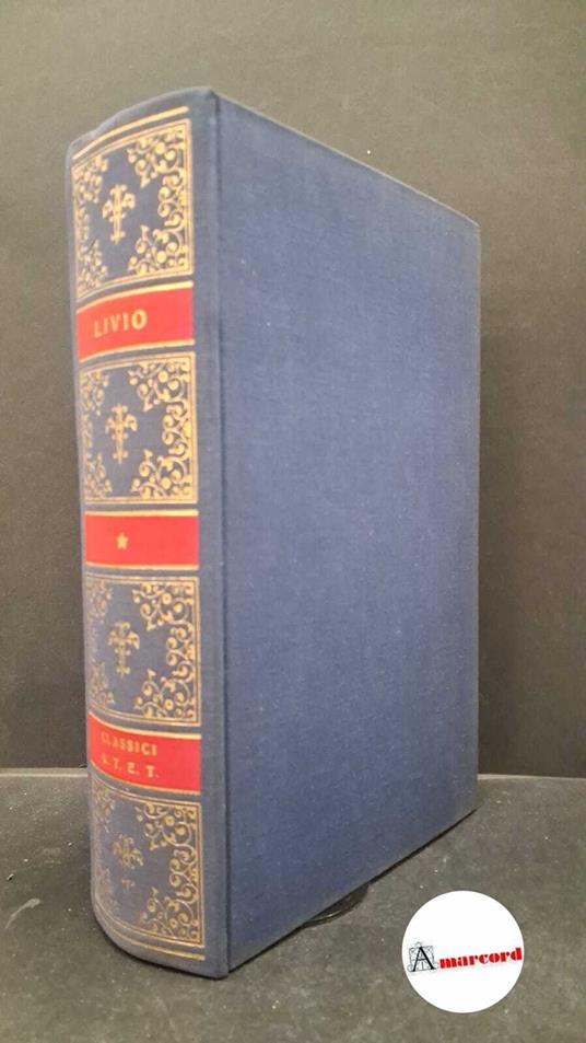 Tito Livio, Storie. volume I Libri I-V., Utet, 1953 - Tito Livio - copertina