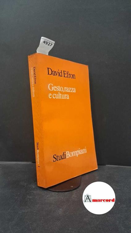 Efron, David. , and Spada, Michelangelo. , Veen, Stuyvesant : van. Gesto, razza e cultura : indagine preliminare su alcuni aspetti spazio-temporali e linguistici del comportamento gestuale di ebrei orientali e italiani meridionali abitanti a New York - David Efron - copertina