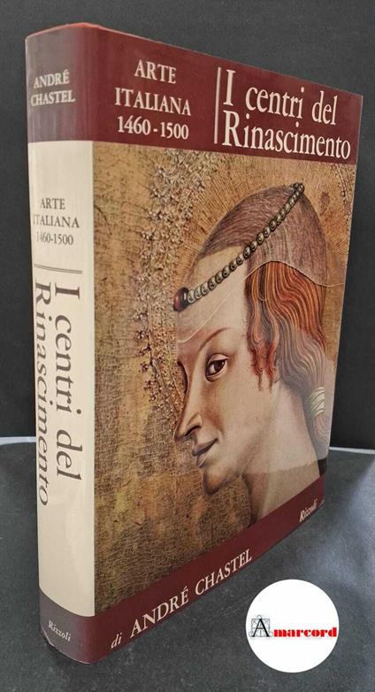 Chastel André, I centri del Rinascimento, Feltrinelli, 1965 - I - André Chastel - copertina