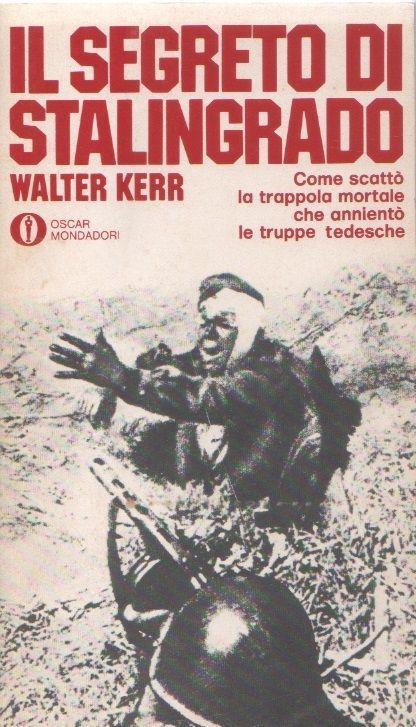 Il segreto di Stalingrado. Walter Kerr - Walter Kerr - copertina