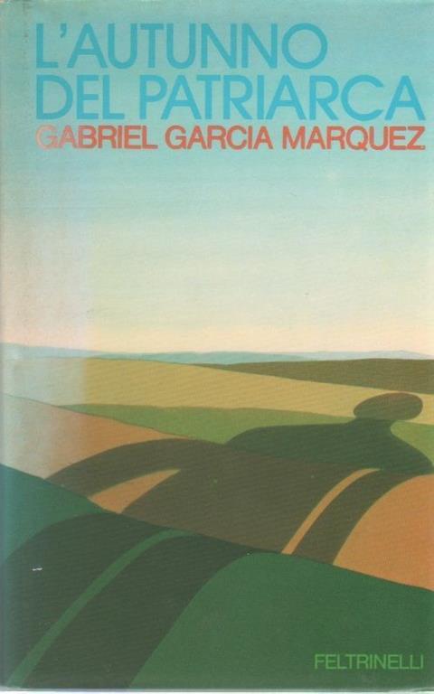 L' autunno del Patriarca. Gabriel Garcia Marquez - Gabriel García Márquez - copertina