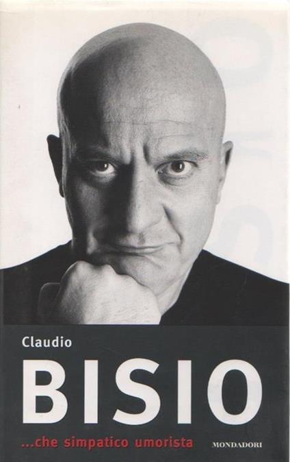 Che simpatico umorista. Claudio Bisio - Claudio Bisio - copertina