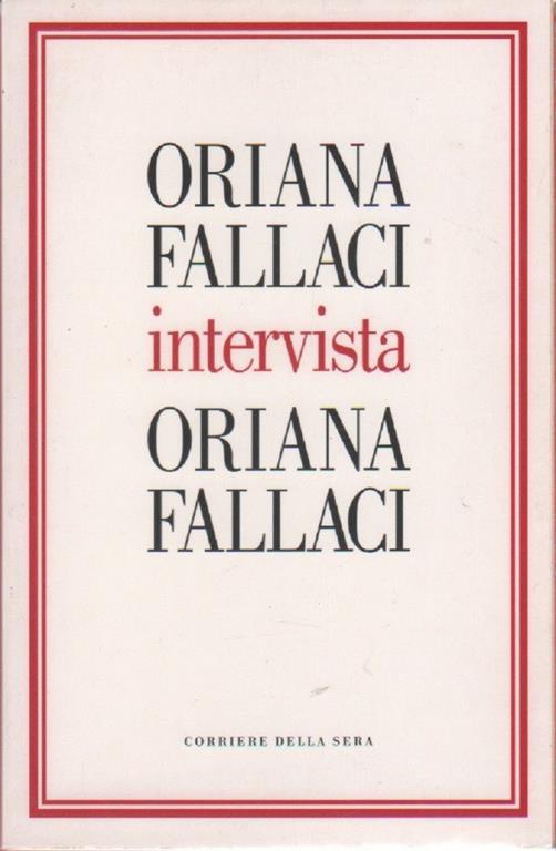 Oriana Fallaci intervista Oriana Fallaci - Oriana Fallaci - copertina
