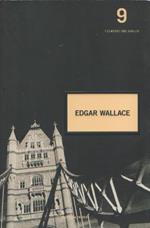 I classici del giallo n. 9. Edgard Wallace. Cercasi un milione. Il mistero delle tre quercie. Il mago. Il signore della notte.