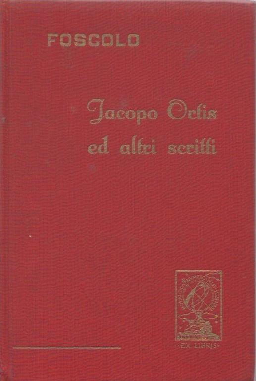 Jacopo Ortis ed altri scritti. Ugo Foscolo - Ugo Foscolo - copertina