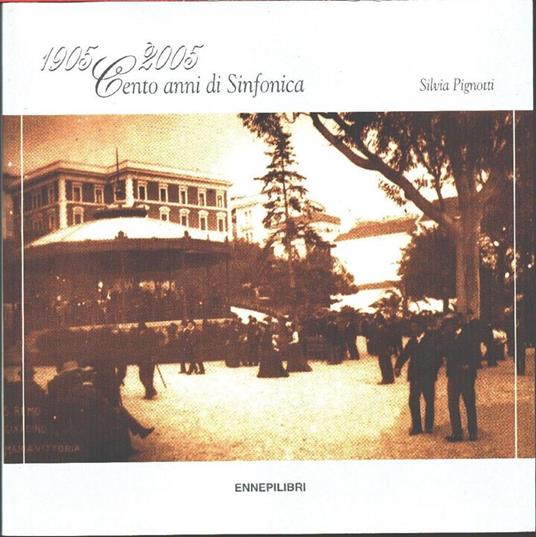 Cento anni di sinfonica. Silvia Pignotti - Silvia Pignotti - copertina
