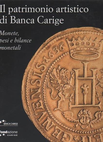 Il patrimonio artistico di Banca Carige. Monete, pesi e bilance monetali - copertina