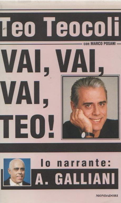 Vai, Vai, Vai, TEO! Io narrante: A.Galliani. Teo Teocoli - Teo Teocoli - copertina