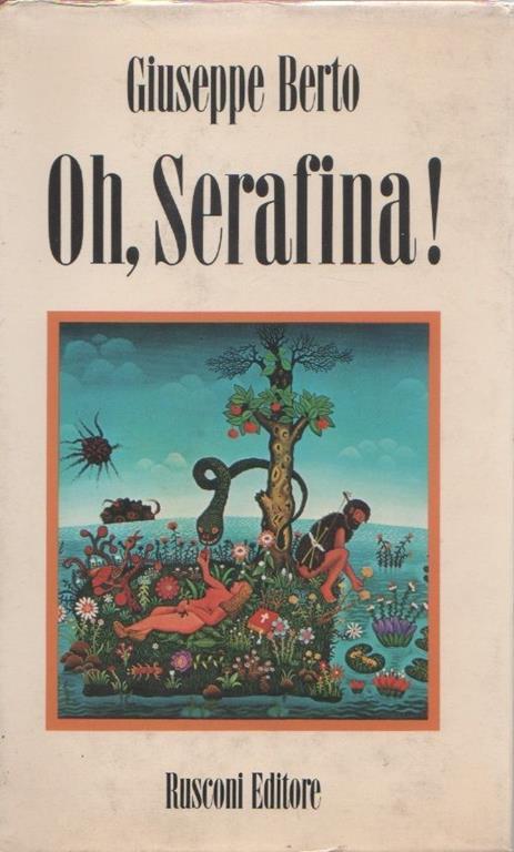 Ho, Serafina!. Giuseppe Berto - Giuseppe Berto - copertina