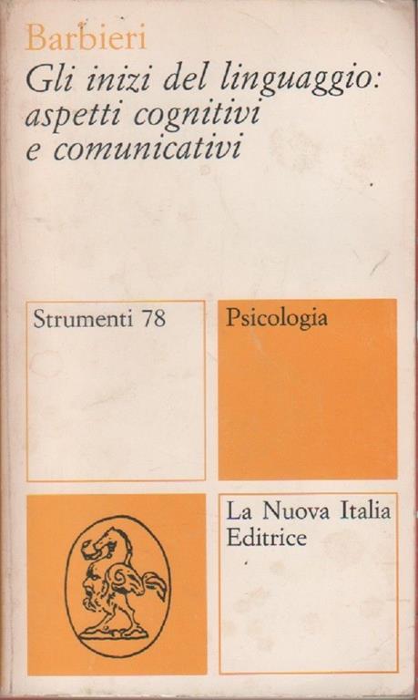 Gli inizi del linguaggio: aspetti cognitivi e comunicativi. Barbieri - Barbieri - copertina