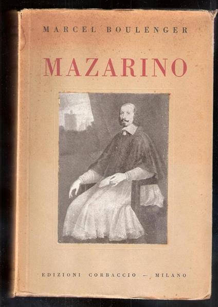 Marcel Boulenger. Mazarino. Corbaccio. Milano - Marcel Boulenger - copertina