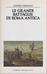 Le grandi battaglie di Roma antica. Andrea Frediani