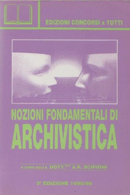 Nozioni fonfamentali di archivistica. A.R. Scipioni - copertina