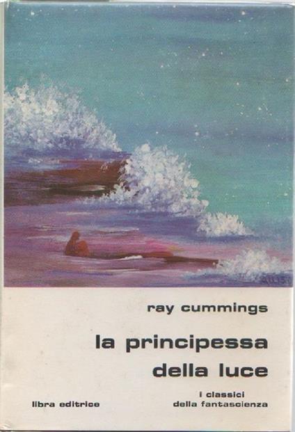 La principessa della luce. Ray Cummings - Ray Cummings - copertina