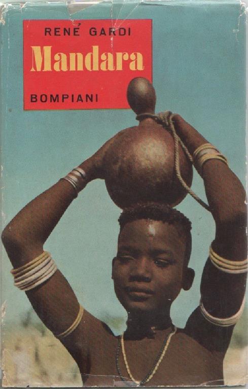 Mandara. Monti e popoli sconosciuti del Cameru. René Gardi - René Gardi - copertina