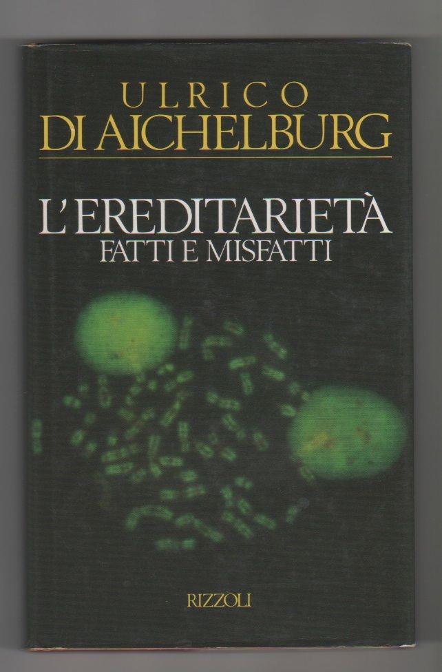 L' ereditarietà. Fatti e misfatti