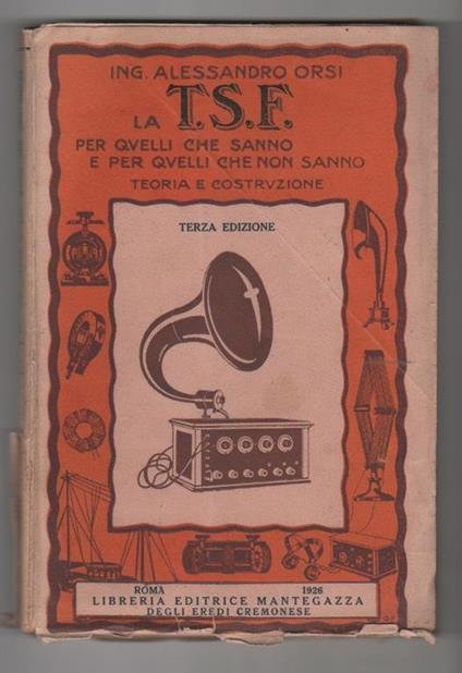 La T.S.F. per quelli che sanno e per quelli che non sanno. Alessandro Orsi - copertina