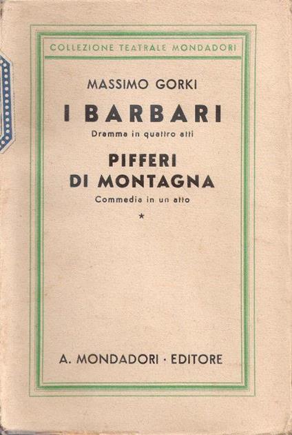 I barbari Pifferi di montagna. Massimo Gorki - Maksim Gorkij - copertina