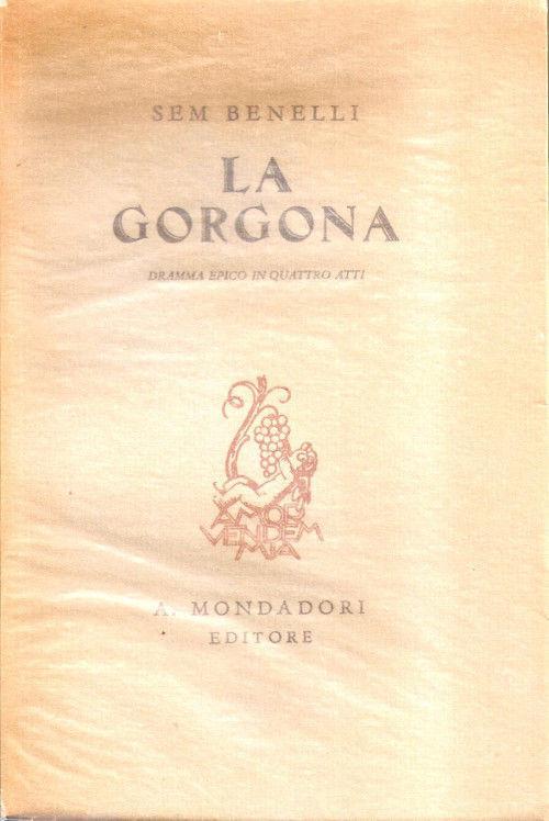 La gorgona. Dramma epico in quattro atti. Sem Benelli - Sem Benelli - copertina