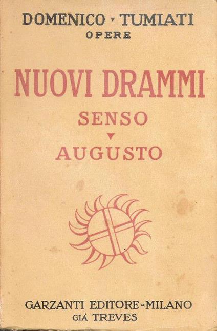 Nuovi drammi: Senso Augusto. Domenico Tumiati - Domenico Tumiati - copertina