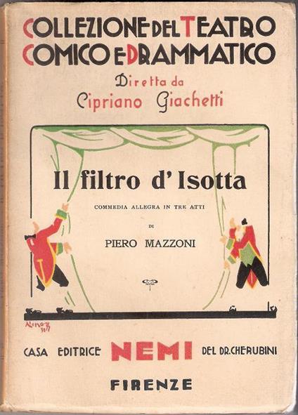 Il filtro d'Isotta (commedia allegra in tre atti). Piero Mazzoni - copertina
