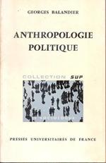 Anthropologie politique. Balandier Georges