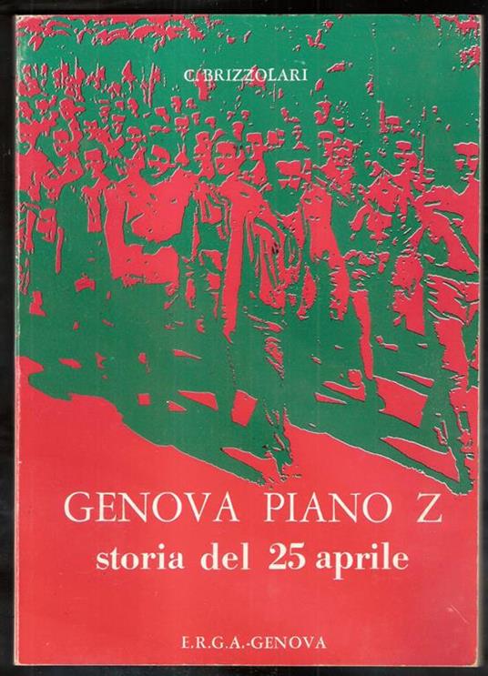 Genova Piano Z. Storia del 25 aprile. C. Brizzolari - copertina