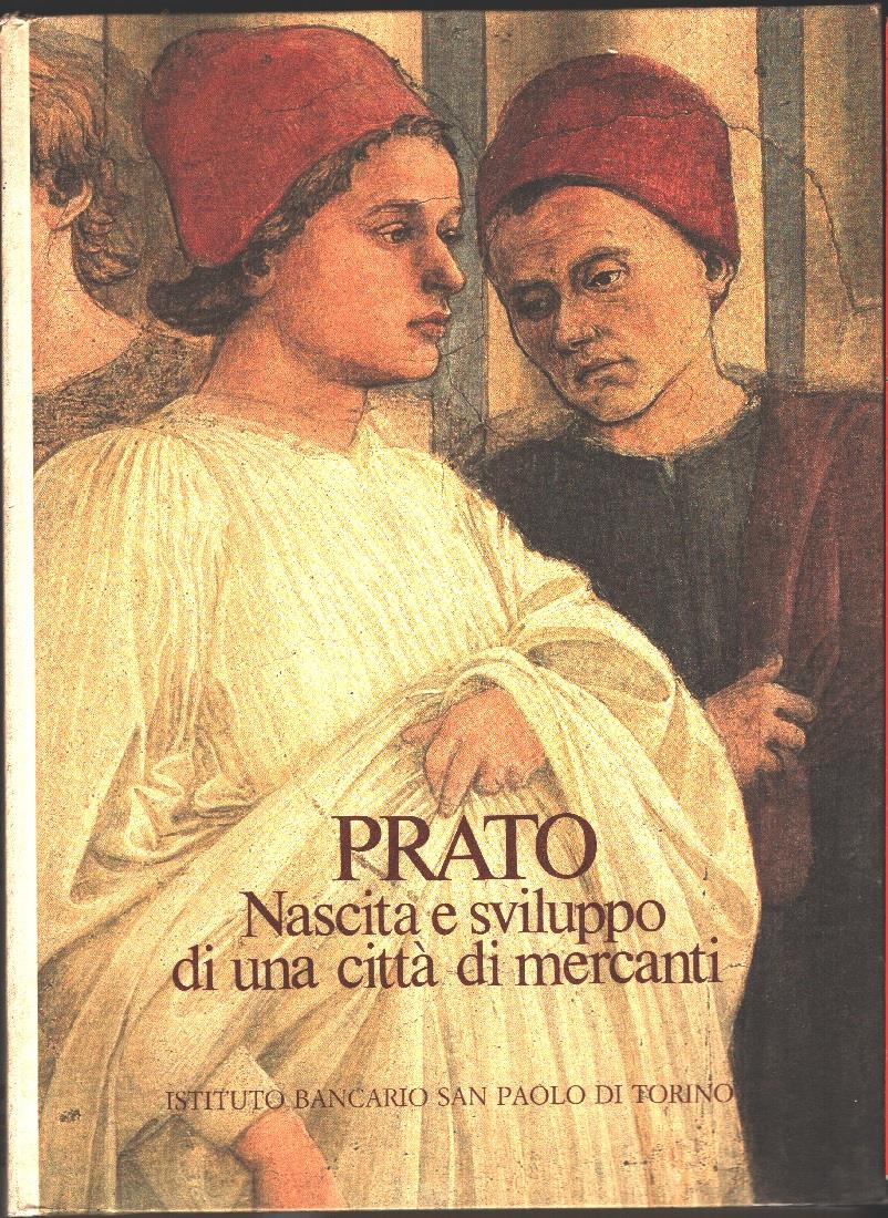 Prato. Nascita e sviluppo di una città di mercanti