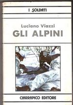 Gli alpini 1872-1945. Luciano Viazzi