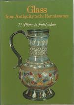 Glass from Antiquity to the Renaissance. Giovanni Mariacher
