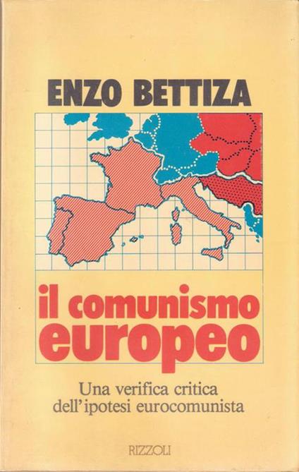 Il comunismo europeo. Enzo Bettiza - Enzo Bettiza - copertina