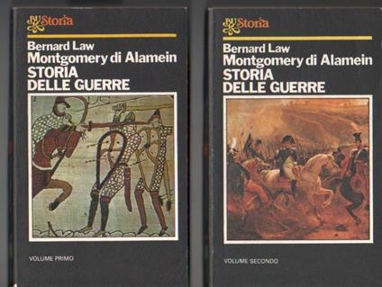 Storia delle guerre (2 voll.) Dalla Preistoria a Hiroshima  Bernard Law Montgomery di Alamein - Bernard Law Montgomery di Alamein - copertina