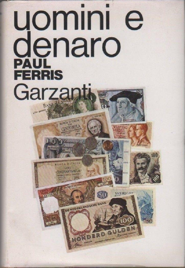 Uomini e denaro. Paul Ferris