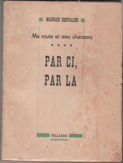 Ma route et mes chansons. Par ci, par la. Maurice Chevalier - Maurice Chevalier - copertina
