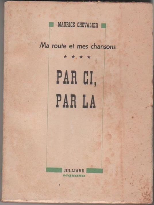 Ma route et mes chansons. Par ci, par la. Maurice Chevalier - Maurice Chevalier - copertina